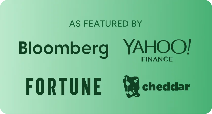 As featured by Bloomberg, Yahoo Finance, Fortune and Cheddar